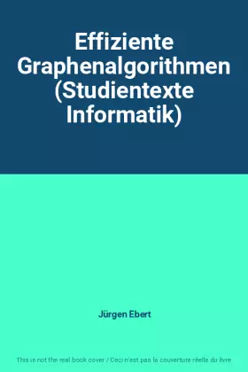 Couverture du produit · Effiziente Graphenalgorithmen (Studientexte Informatik)