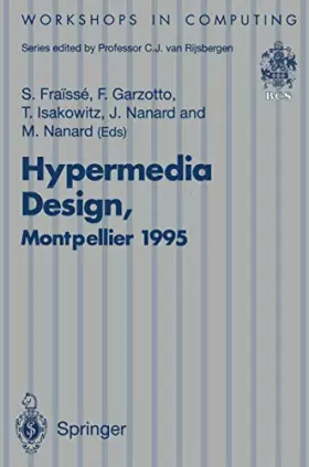 Couverture du produit · Hypermedia Design: Proceedings of the International Workshop on Hypermedia Design (IWHD 95), Montpellier, France, 1-2 June 1995