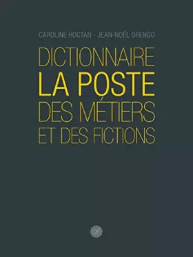 Couverture du produit · Dictionnaire La Poste des métiers et des fictions