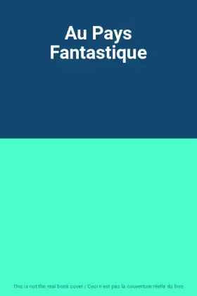 Couverture du produit · Au Pays Fantastique