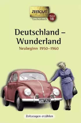 Couverture du produit · Deutschland - Wunderland. Taschenbuch: Erinnerungen 1950-1960 (Zeitgut Taschenbuch)