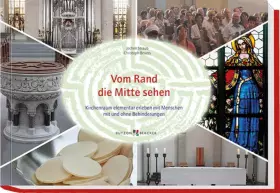 Couverture du produit · Vom Rand die Mitte sehen: Kirchenraum elementar erleben mit Menschen mit und ohne Behinderung. Mit 1 DVD mit Liedern, Noten und