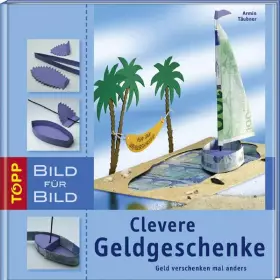 Couverture du produit · Clevere Geldgeschenke Bild für Bild: Geld verschenken mal anders (TOPP Bild für Bild)