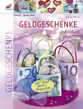 Couverture du produit · Geldgeschenke individuell gestalten (Creativ Extra)