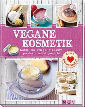 Couverture du produit · Vegane Kosmetik: Natürliche Pflege- & Beautyprodukte selbst gemacht