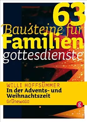 Couverture du produit · 63 Bausteine für Familiengottesdienste in der Advents- und Weihnachtszeit