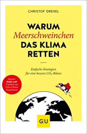 Couverture du produit · Warum Meerschweinchen das Klima retten: Einfache Strategien für eine bessere CO2-Bilanz (GU Grüne Reihe)