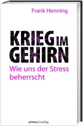 Couverture du produit · Krieg im Gehirn: Wie uns der Stress beherrscht