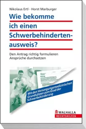Couverture du produit · Wie bekomme ich einen Schwerbehindertenausweis?: Den Antrag richtig formulieren Ansprüche durchsetzen Walhalla Rechtshilfen