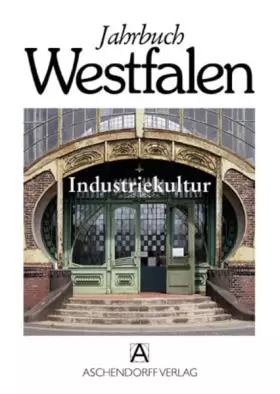 Couverture du produit · Jahrbuch Westfalen / Jahrbuch Westfalen 2010: Westfälischer Heimatkalender. Neue Folge, 64. Jahrgang Schwerpunktthema: Industri