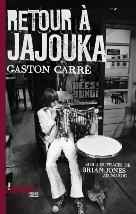 Couverture du produit · Retour à Jajouka: Sur les traces de Brian Jones au Maroc