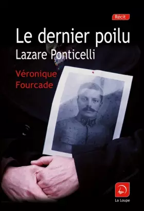 Couverture du produit · Le dernier poilu : Lazare Ponticelli (grands caractères)