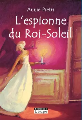 Couverture du produit · L'espionne du Roi Soleil (grands caractères)