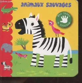 Couverture du produit · Livre animé : Animaux sauvages (Collection : "Mon livre à toucher")
