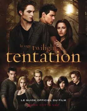 Couverture du produit · La saga Twilight tentation : Le guide officiel du film