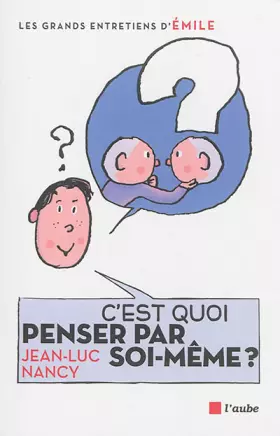 Couverture du produit · C'est quoi penser par soi-même ?