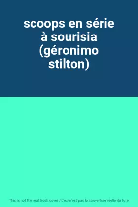 Couverture du produit · scoops en série à sourisia (géronimo stilton)