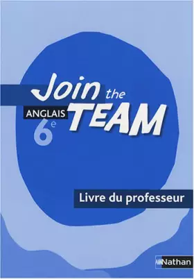 Couverture du produit · Anglais 6e Join the Team : Livre du professeur