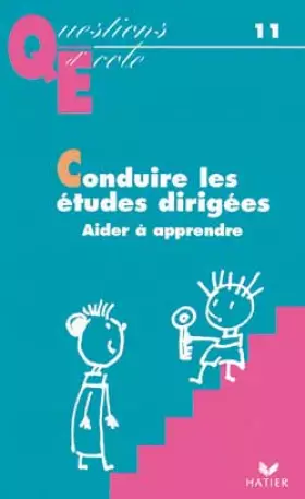 Couverture du produit · Questions d'école : Conduire les études dirigées : Aider à apprendre