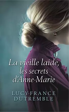 Couverture du produit · LES SECRETS D'ANNE-MARIE LA VIEILLE LAID