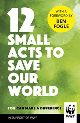 Couverture du produit · 12 Small Acts to Save Our World: Simple, Everyday Ways You Can Make a Difference