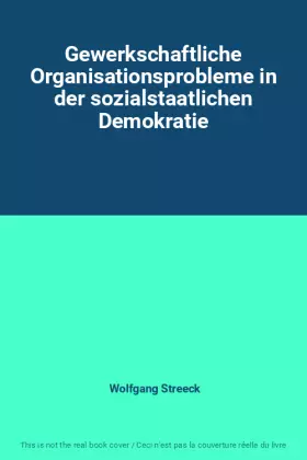 Couverture du produit · Gewerkschaftliche Organisationsprobleme in der sozialstaatlichen Demokratie
