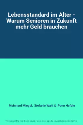 Couverture du produit · Lebensstandard im Alter - Warum Senioren in Zukunft mehr Geld brauchen