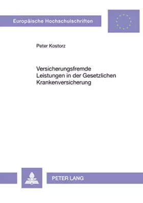 Couverture du produit · Versicherungsfremde Leistungen in der Gesetzlichen Krankenversicherung: Eine sozialpolitische Analyse unter besonderer Berücksi