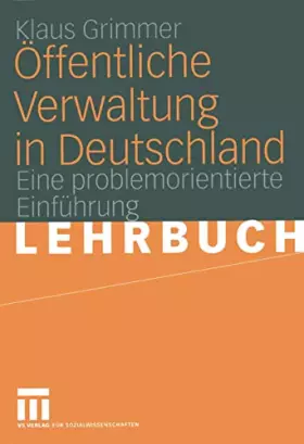 Couverture du produit · Öffentliche Verwaltung in Deutschland: Grundlagen, Funktionen, Reformen. Eine problemorientierte Einführung