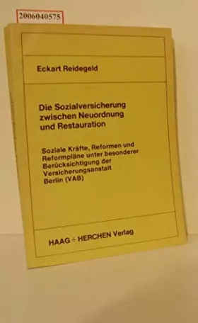 Couverture du produit · Die Sozialversicherung zwischen Neuordnung und Restauration. Soziale Kräfte, Reformen und Reformpläne unter besonderer Berücksi