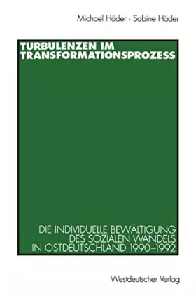 Couverture du produit · Turbulenzen im Transformationsprozeß: Die Individuelle Bewältigung Des Sozialen Wandels In Ostdeutschland 1990-1992 (German Edi