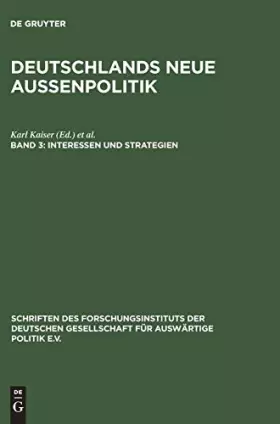 Couverture du produit · Deutschlands neue Außenpolitik, Bd.3, Interessen und Strategien (Schriften des Forschungsinstituts der Deutschen Gesellschaft f