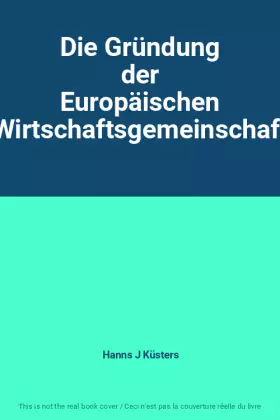 Couverture du produit · Die Gründung der Europäischen Wirtschaftsgemeinschaft