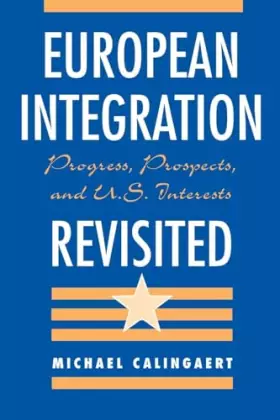 Couverture du produit · European Integration Revisited: Progress, Prospects, And U.s. Interests