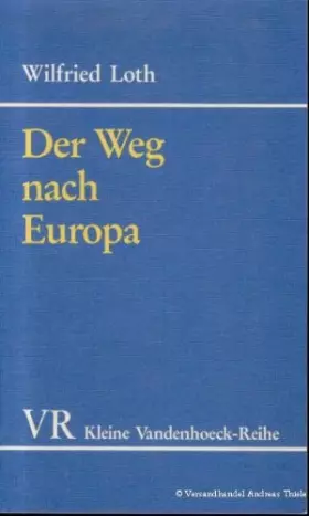 Couverture du produit · Der Weg nach Europa.: Geschichte der europäischen Integration 1939 - 1957.