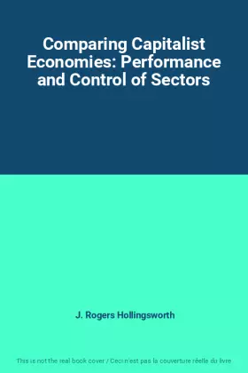 Couverture du produit · Comparing Capitalist Economies: Performance and Control of Sectors