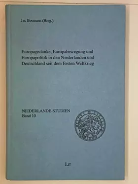 Couverture du produit · Europagedanke, Europabewegung und Europapolitik in den Niederlanden und Deutschland seit dem Ersten Weltkrieg