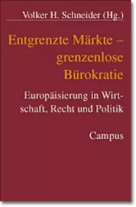 Couverture du produit · Entgrenzte Märkte - grenzenlose Bürokratie?: Europäisierung in Wirtschaft, Recht und Politik