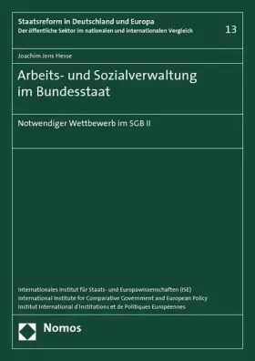 Couverture du produit · Arbeits- und Sozialverwaltung im Bundesstaat: Notwendiger Wettbewerb im SGB II