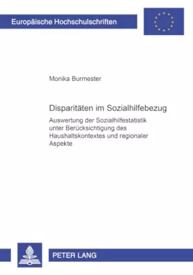 Couverture du produit · Disparitäten im Sozialhilfebezug: Auswertung der Sozialhilfestatistik unter Berücksichtigung des Haushaltskontextes und regiona