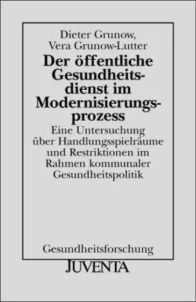 Couverture du produit · Der öffentliche Gesundheitsdienst im Modernisierungsprozess: Eine Untersuchung über Handlungsspielräume und Restriktionen im Ra