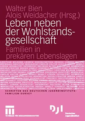 Couverture du produit · Leben neben der Wohlstandsgesellschaft: Familien in prekären Lebenslagen (DJI - Familien-Survey, 12, Band 12)