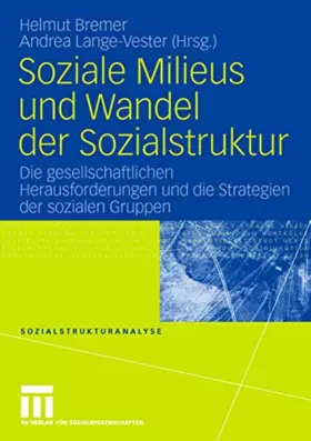 Couverture du produit · Soziale Milieus und Wandel der Sozialstruktur: Die gesellschaftlichen Herausforderungen und die Strategien der sozialen Gruppen
