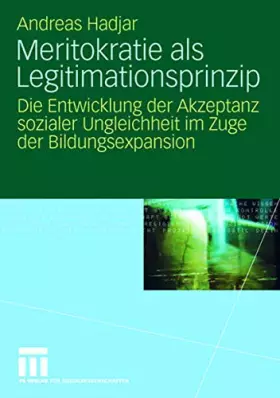 Couverture du produit · Meritokratie als Legitimationsprinzip: Die Entwicklung der Akzeptanz sozialer Ungleichheit im Zuge der Bildungsexpansion