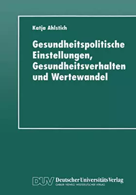 Couverture du produit · Gesundheitspolitische Einstellungen, Gesundheitsverhalten und Wertewandel (German Edition): Diss.