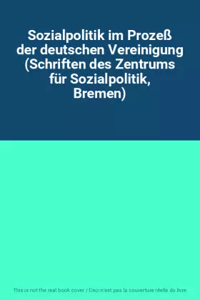 Couverture du produit · Sozialpolitik im Prozeß der deutschen Vereinigung (Schriften des Zentrums für Sozialpolitik, Bremen)