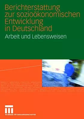 Couverture du produit · Berichterstattung Zur Sozioökonomischen Entwicklung in Deutschland: Arbeit Und Lebensweisen