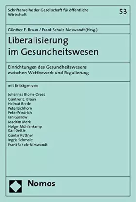 Couverture du produit · Liberalisierung im Gesundheitswesen: Einrichtungen des Gesundheitswesens zwischen Wettbewerb und Regulierung