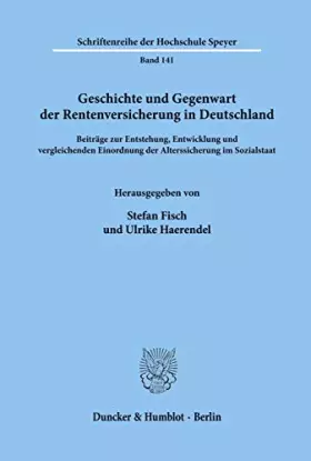 Couverture du produit · Geschichte und Gegenwart der Rentenversicherung in Deutschland. Beiträge zur Entstehung, Entwicklung und vergleichenden Einordn