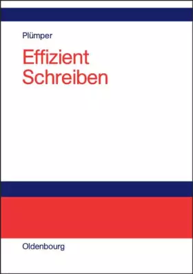 Couverture du produit · Effizient Schreiben: Leitfaden zum Verfassen von Qualifizierungsarbeiten und wissenschaftlichen Texten